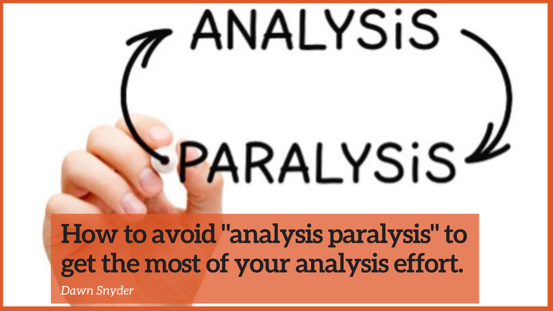 How to Avoid “Analysis Paralysis” – HPT Treasures – for Evidence Based  Performance Improvement